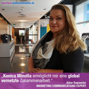 "Konica Minolta ermöglicht mir eine global vernetzte Zusammenarbeit". Aline Depoorter, MARKETING COMMUNICATIONS EXPERT